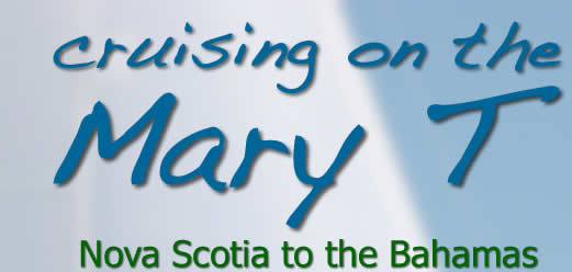Cruising on the Mary T - Nova Scotia to the Bahamas